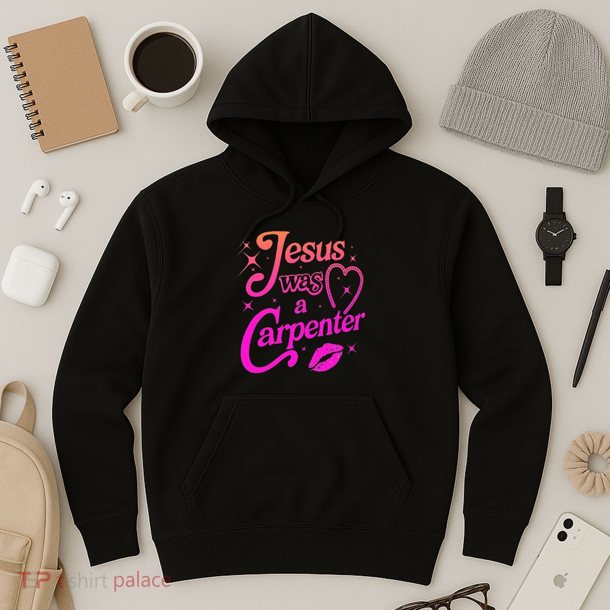 Jesus Was A Carpenter Hoodie