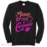 Jesus Was A Carpenter Sweatshirt thumb 0