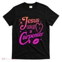 Jesus Was A Carpenter T-Shirt thumb 0