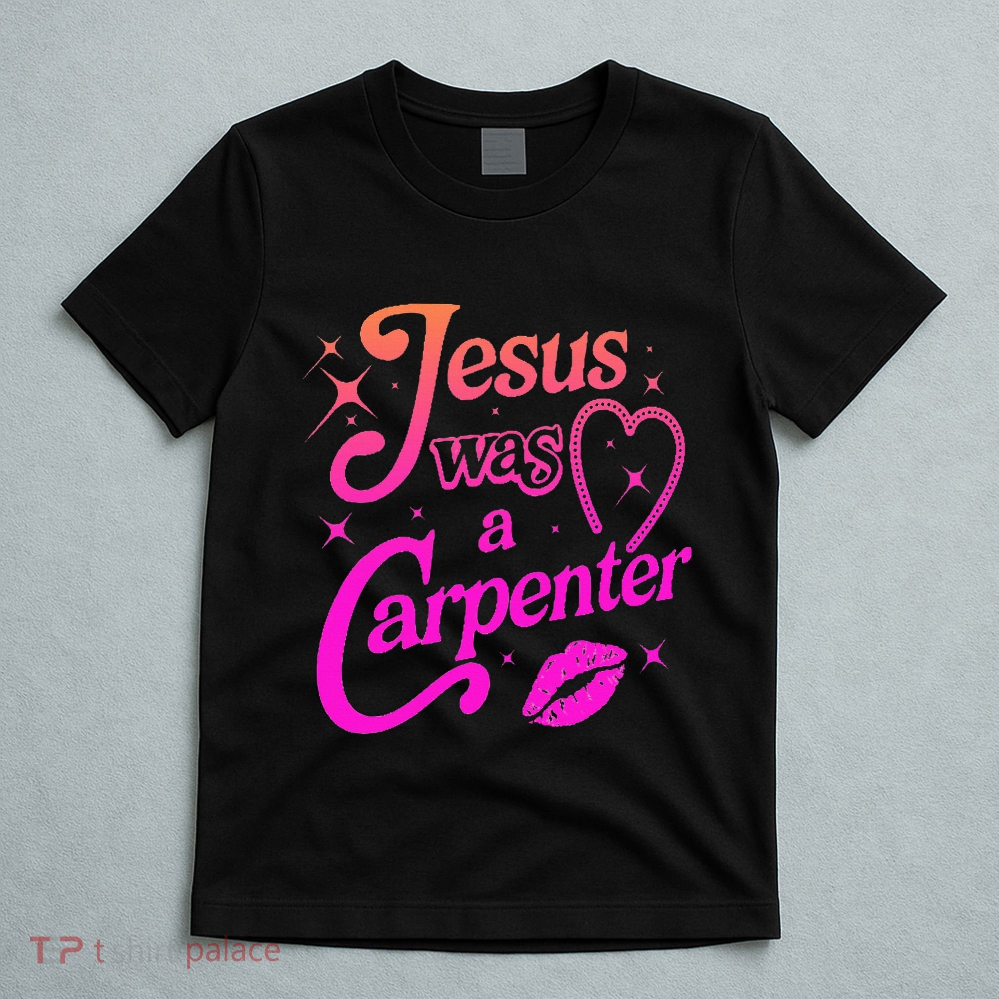 Jesus Was A Carpenter T-Shirt
