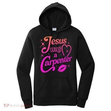 Jesus Was A Carpenter Women's Hoodie