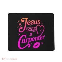 Jesus Was A Carpenter Mousepad thumb 0