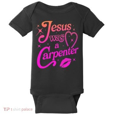Jesus Was A Carpenter Baby Bodysuit