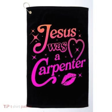 Jesus Was A Carpenter Golf Towel