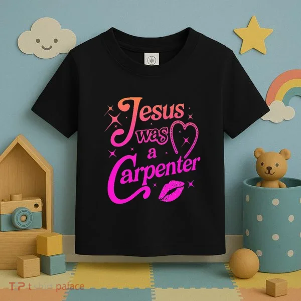 Jesus Was A Carpenter Toddler T-Shirt