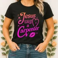 Jesus Was A Carpenter Women's T-Shirt thumb 2