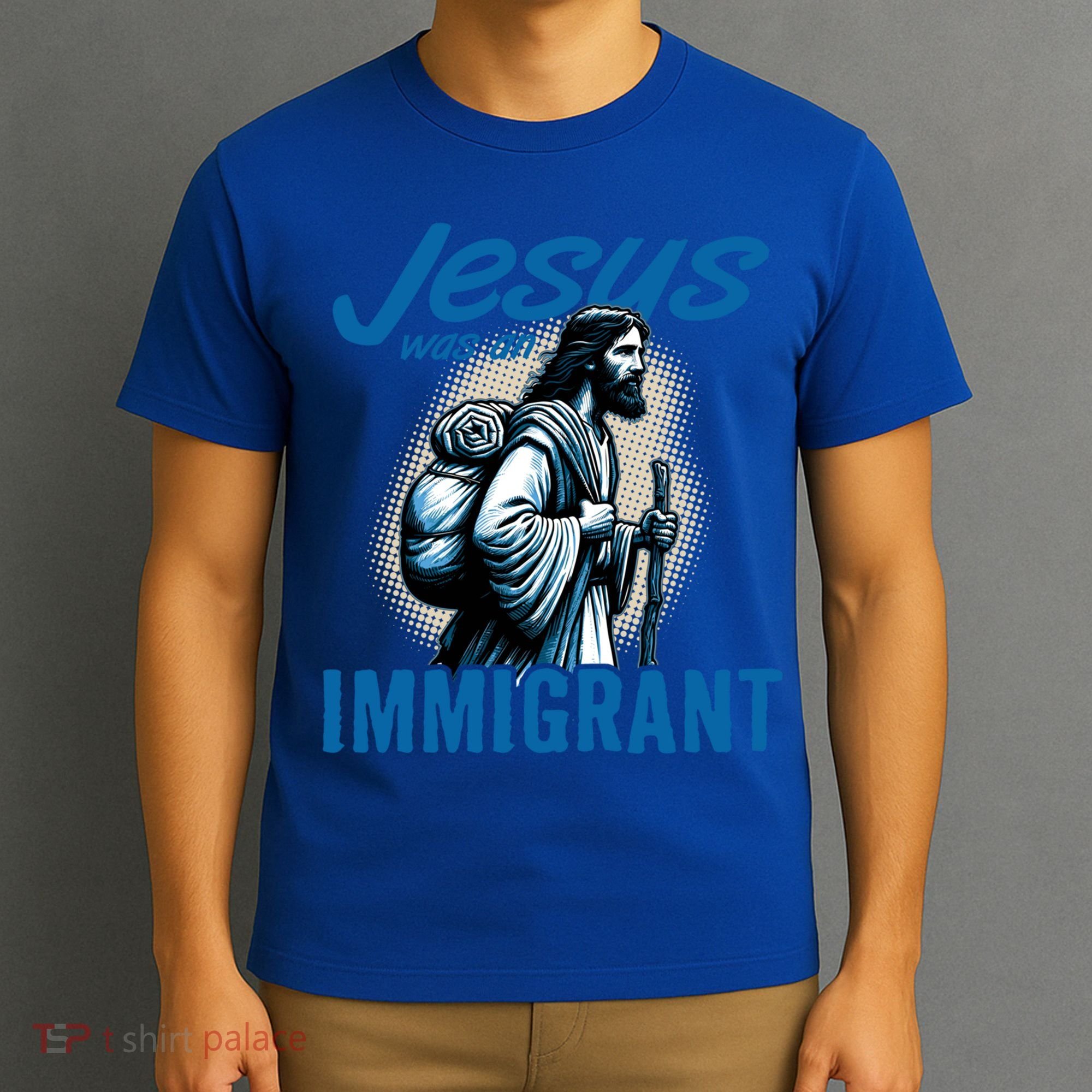 Jesus Was An Immigrant Real Christians Follow Christ Gift T-Shirt