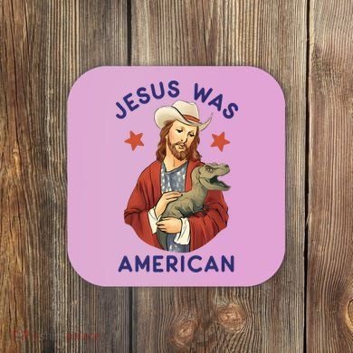 Jesus Was American Coaster