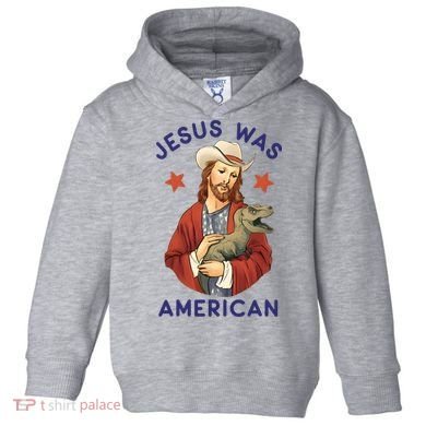 Jesus Was American Toddler Hoodie