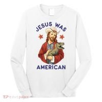 Jesus Was American Long Sleeve Shirt thumb 0
