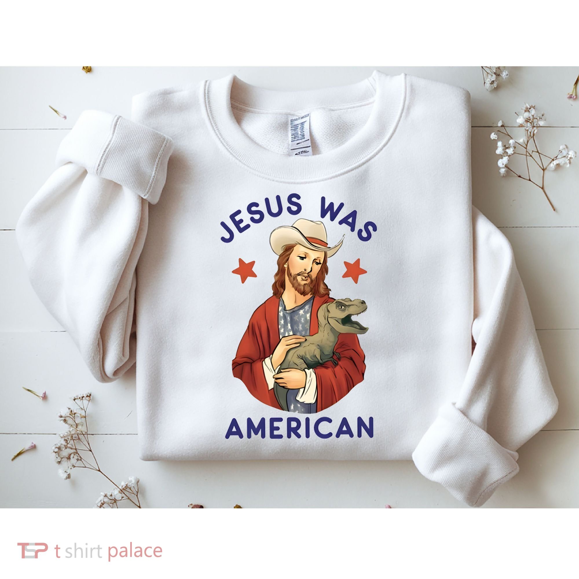 Jesus Was American Sweatshirt