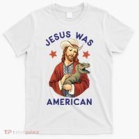 Jesus Was American T-Shirt thumb 0