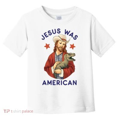 Jesus Was American Toddler T-Shirt