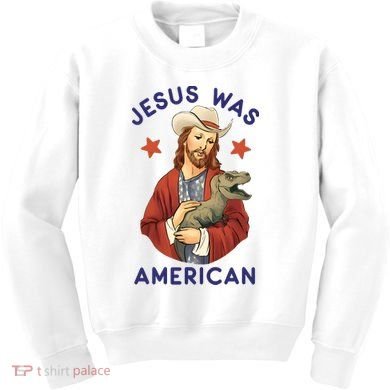 Jesus Was American Kids Sweatshirt