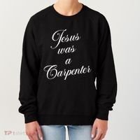 Jesus Was A Carpenter Women's Sweatshirt thumb 0