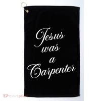 Jesus Was A Carpenter Golf Towel thumb 0