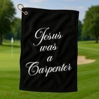 Jesus Was A Carpenter Golf Towel thumb 1