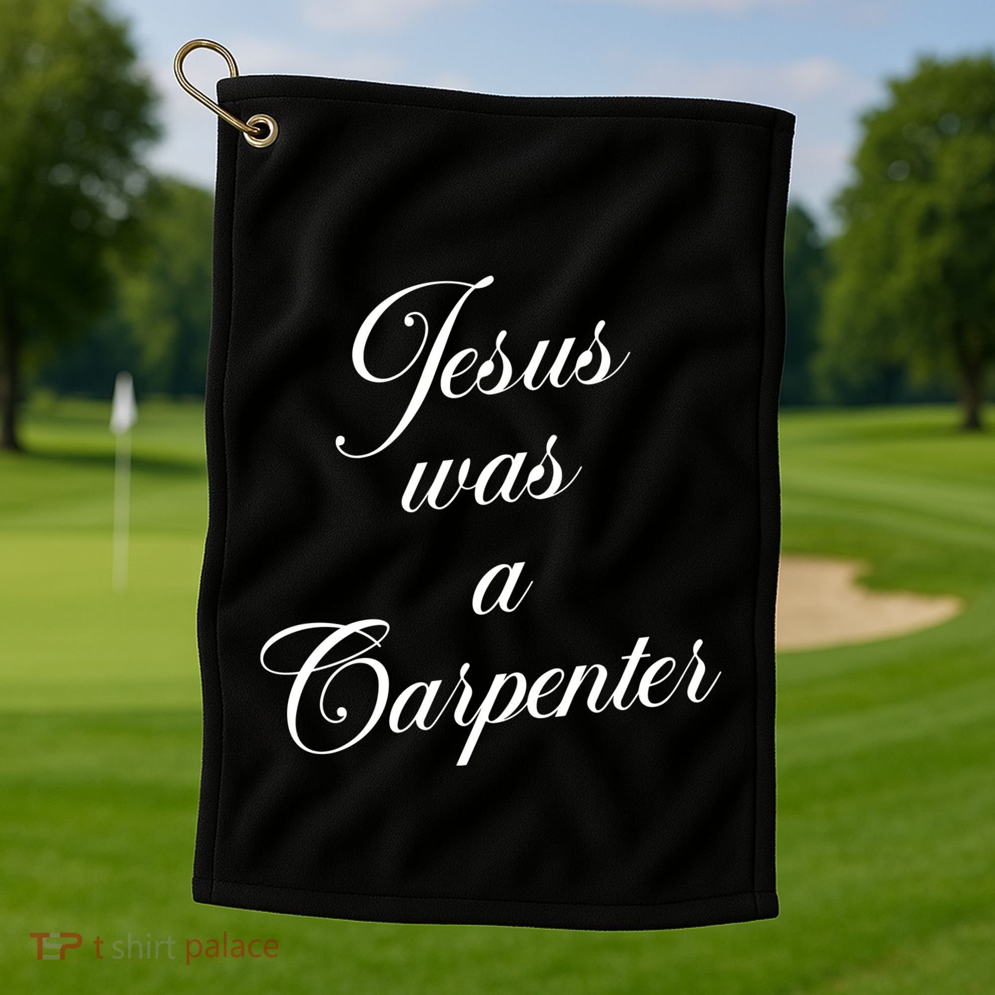 Jesus Was A Carpenter Golf Towel