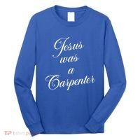 Jesus Was A Carpenter Long Sleeve Shirt thumb 0