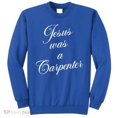 Jesus Was A Carpenter Sweatshirt