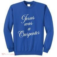Jesus Was A Carpenter Sweatshirt thumb 0