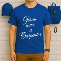 Jesus Was A Carpenter T-Shirt thumb 6