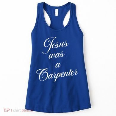 Jesus Was A Carpenter Women's Tank Top