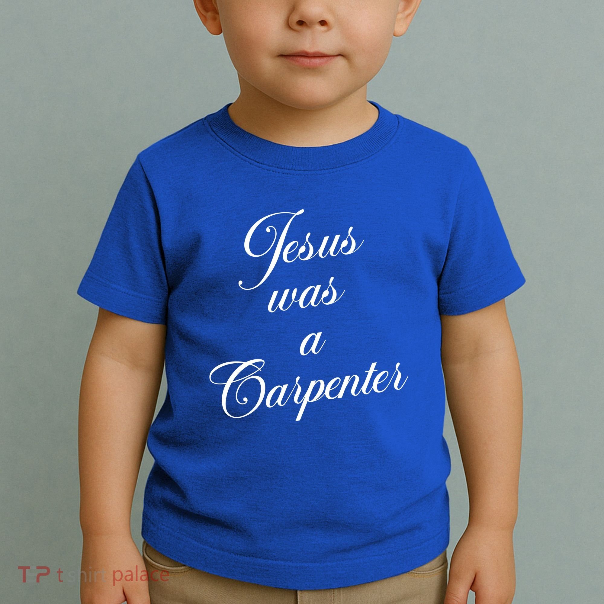 Jesus Was A Carpenter Toddler T-Shirt