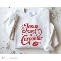Jesus Was A Carpenter Christian Jesus Sayings Sweatshirt thumb 2