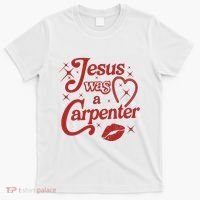 Jesus Was A Carpenter Christian Jesus Sayings T-Shirt thumb 0
