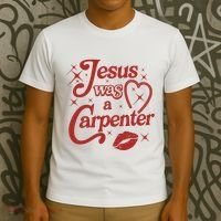 Jesus Was A Carpenter Christian Jesus Sayings T-Shirt thumb 3
