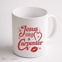 Jesus Was A Carpenter Christian Jesus Sayings Coffee Mug thumb 1
