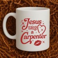 Jesus Was A Carpenter Christian Jesus Sayings Coffee Mug thumb 2