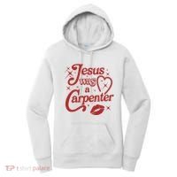 Jesus Was A Carpenter Christian Jesus Sayings Women's Hoodie thumb 0