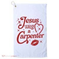 Jesus Was A Carpenter Christian Jesus Sayings Golf Towel thumb 0
