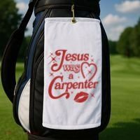 Jesus Was A Carpenter Christian Jesus Sayings Golf Towel thumb 2