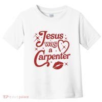 Jesus Was A Carpenter Christian Jesus Sayings Toddler T-Shirt thumb 0