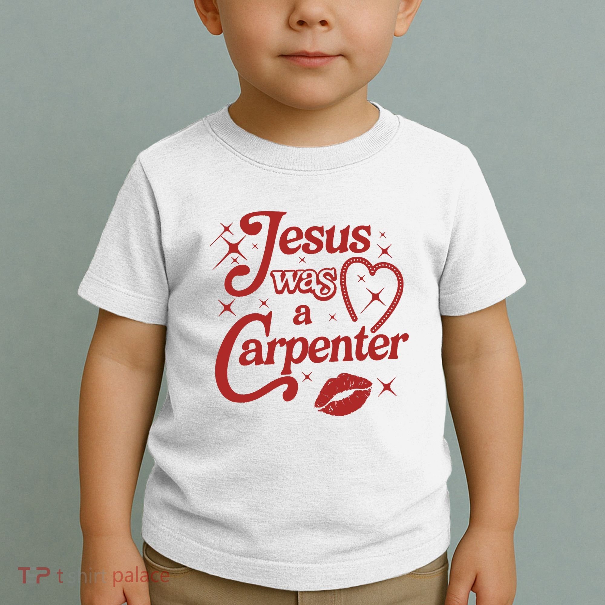 Jesus Was A Carpenter Christian Jesus Sayings Toddler T-Shirt