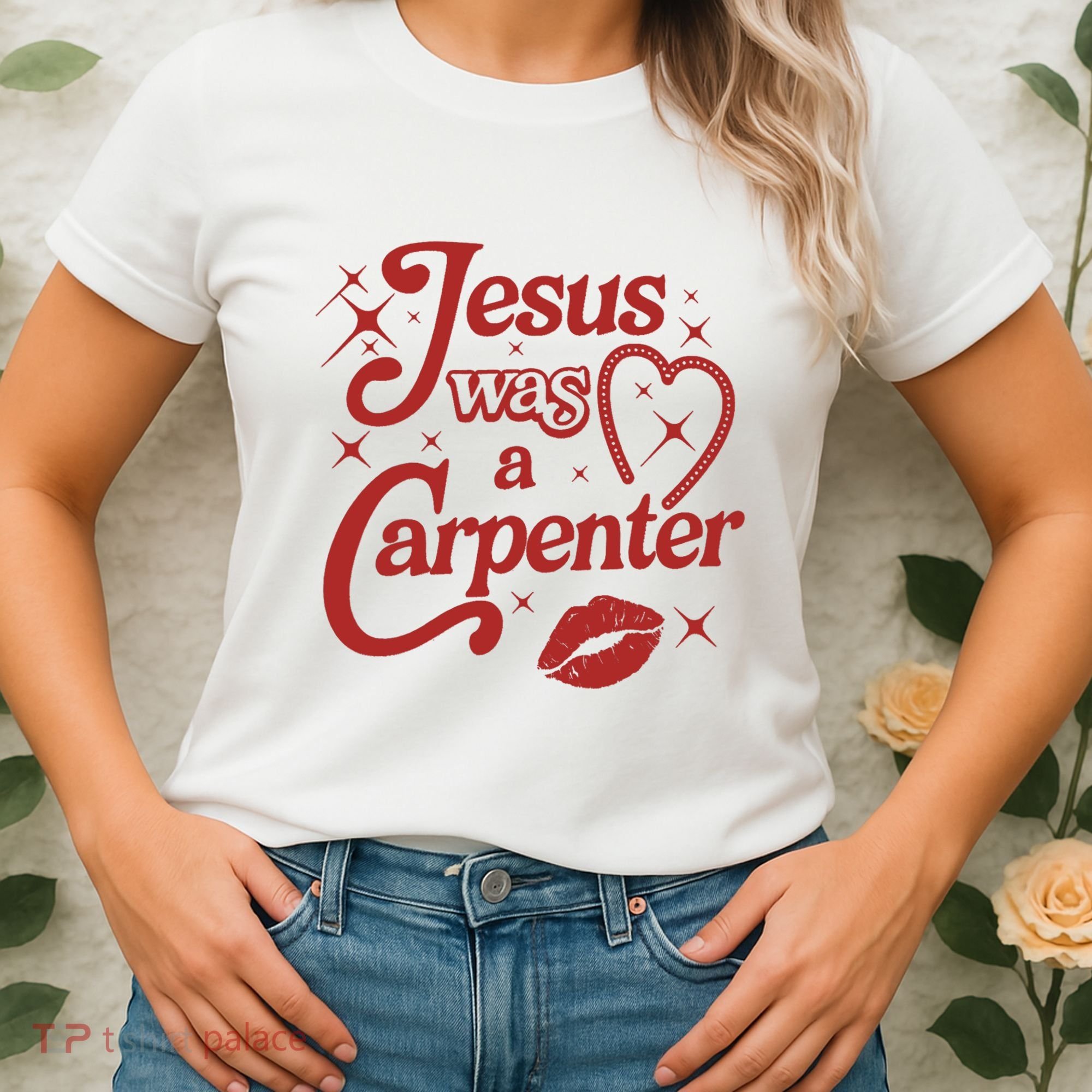 Jesus Was A Carpenter Christian Jesus Sayings Women's T-Shirt
