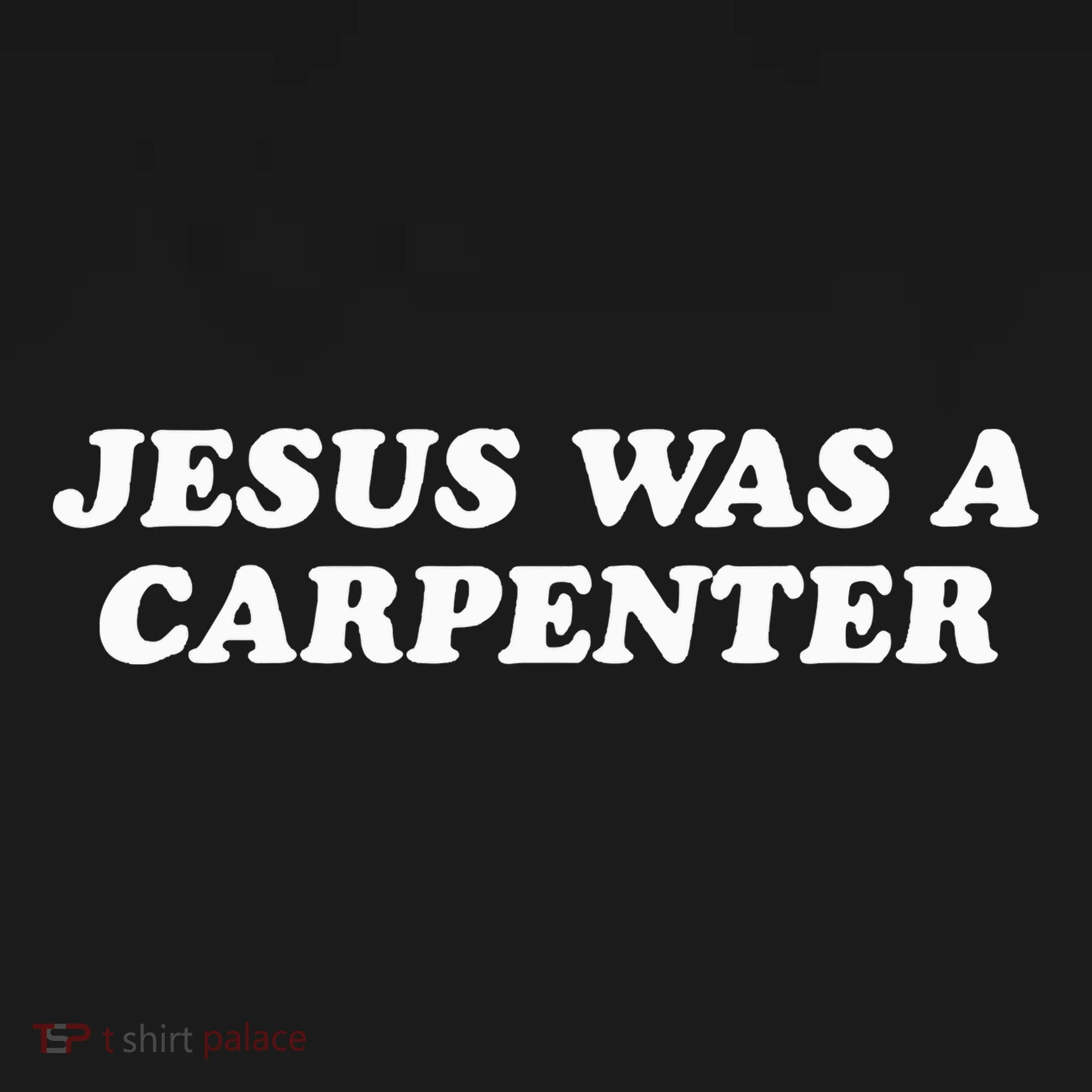 Jesus Was A Carpenter Hoodie