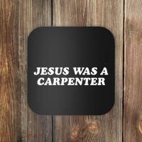 Jesus Was A Carpenter Coaster thumb 0