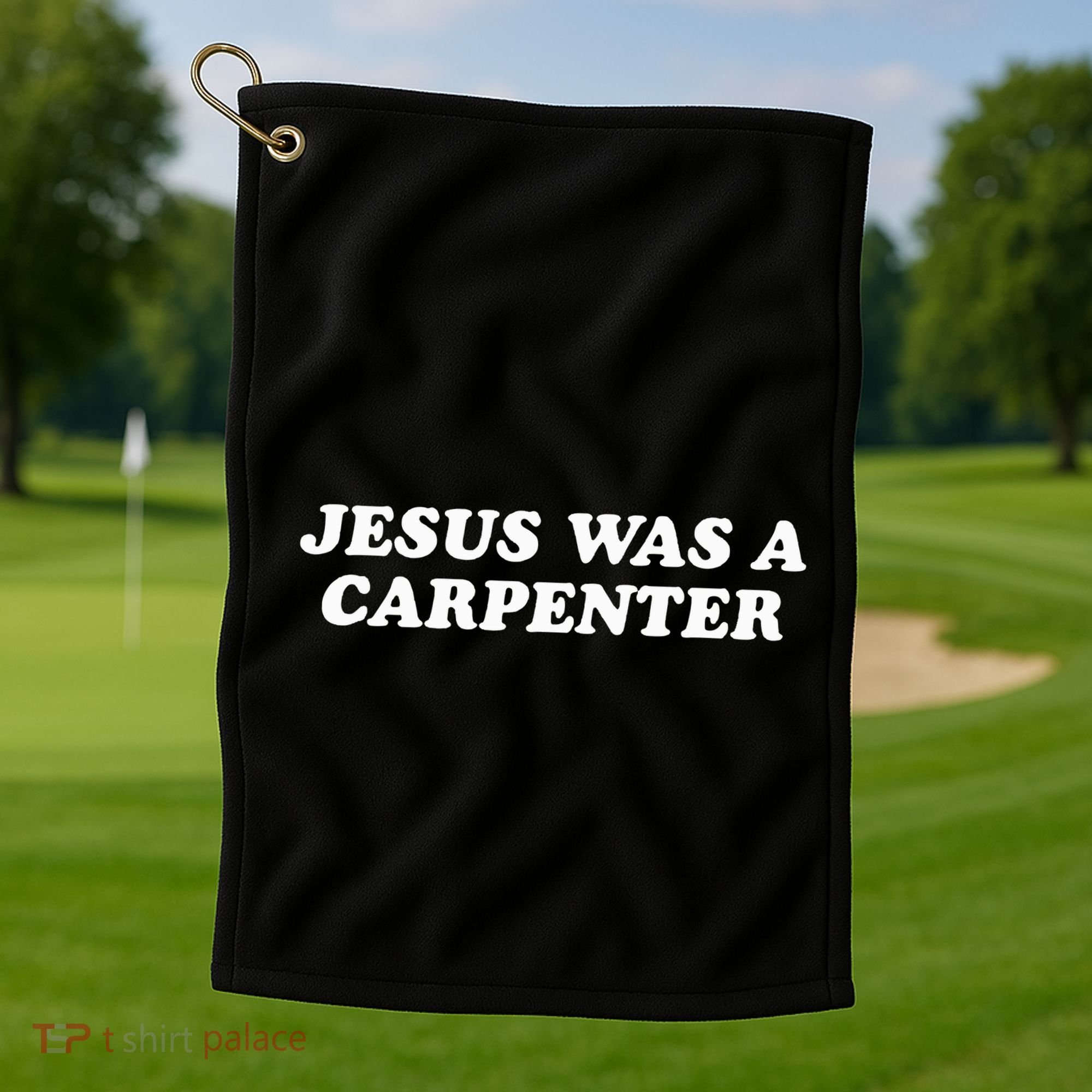 Jesus Was A Carpenter Golf Towel