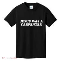 Jesus Was A Carpenter Kids T-Shirt thumb 0