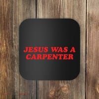 Jesus Was A Carpenter Coaster thumb 0