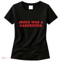 Jesus Was A Carpenter Women's T-Shirt thumb 0