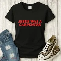 Jesus Was A Carpenter Women's T-Shirt thumb 3