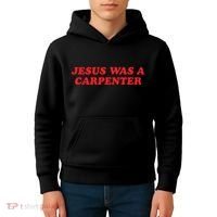 Jesus Was A Carpenter Kids Hoodie thumb 4
