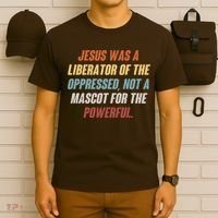 Jesus Was A Liberator Of The Oppressed Not A Mascot For The Powerful T-Shirt thumb 6