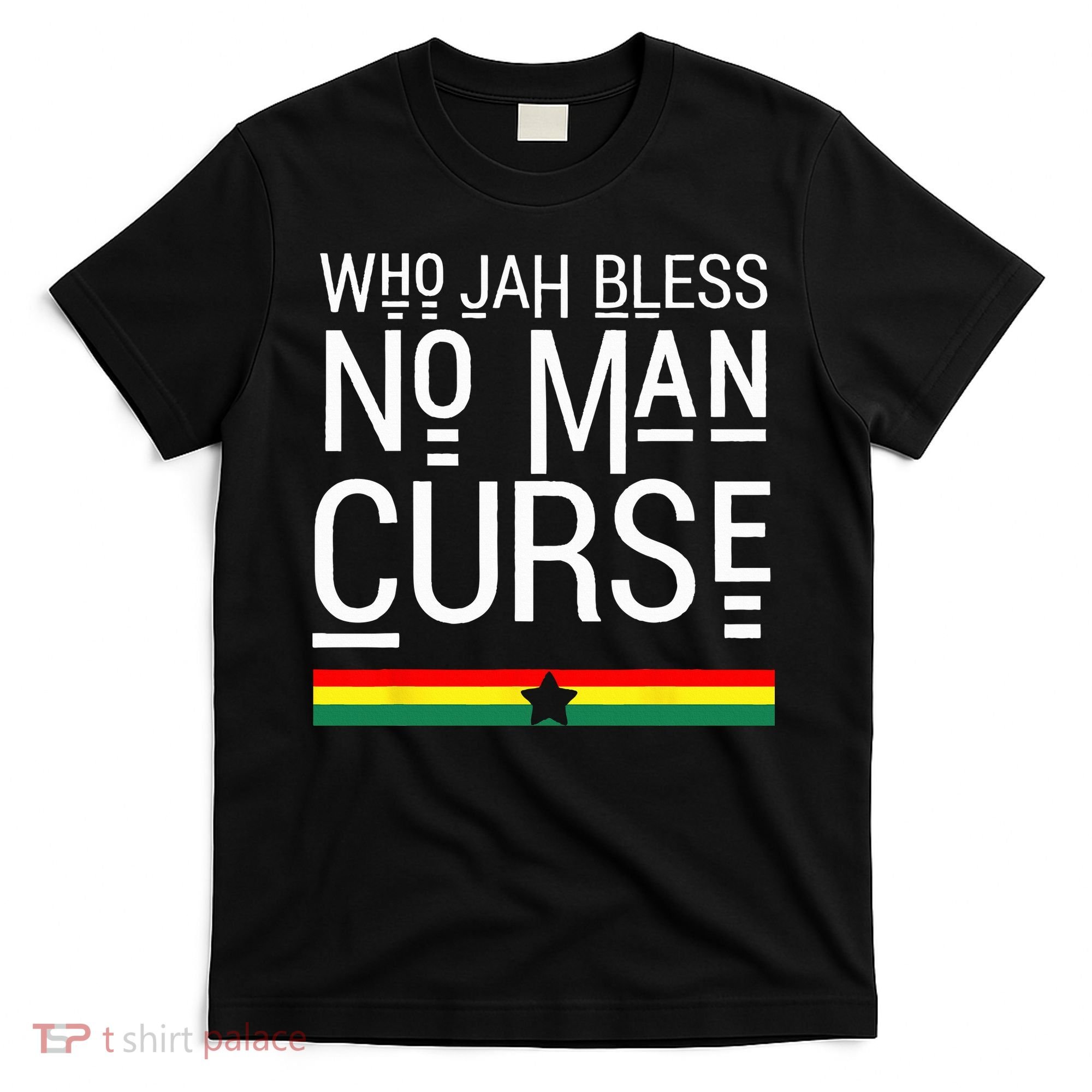 Jah Who Bless No Curse Man Rasta Flag Reggae Roots Jamaica T-Shirt