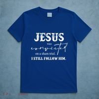 Jesus Was Convicted Of A Sham Trial I Still Follow Him Great Gift T-Shirt thumb 5